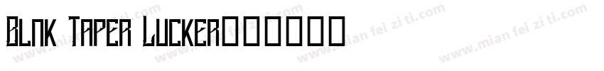 Blnk Taper Lucker字体转换